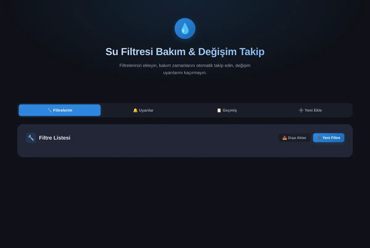 Ev Tipi Su Filtresi Bakım & Değişim Takip Aracı ekran görüntüsü 2